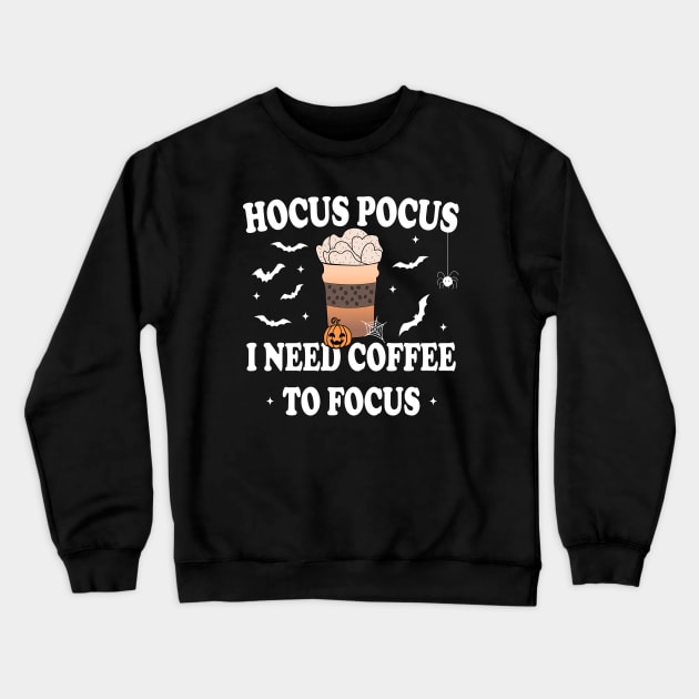 Hocus Pocus I Need Coffee To Focus Crewneck Sweatshirt by Blonc